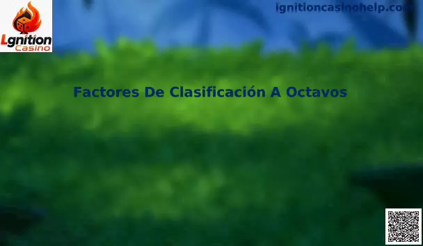 Factores De Clasificación A Octavos Lgnition Casino