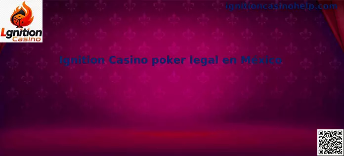 Ignition Casino Poker Legal en México