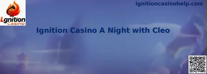 Pantalla ilustrativa de Ignition Casino A Night with Cleo